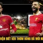 Top 4 Cách Nhận Biết Kèo Thơm Bóng Đá Mới Nhất Hôm Nay